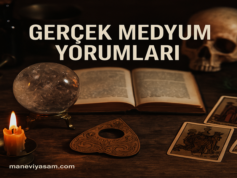 Gerçek Medyum Yorumları